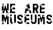 « we are museums »