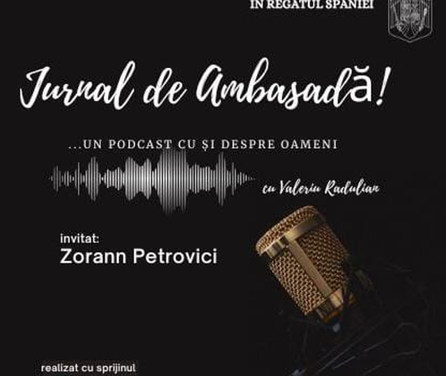 Podcast Jurnal de Ambasadă - Invitat Zorann Petrovici
