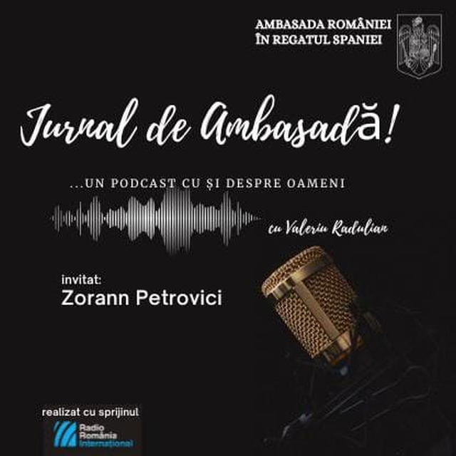 Podcast Jurnal de Ambasadă - Invitat Zorann Petrovici