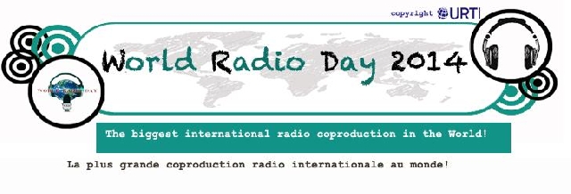 La Journée mondiale de la Radio – 13 février 2014