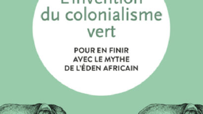 « La naissance du colonialisme vert » (III)