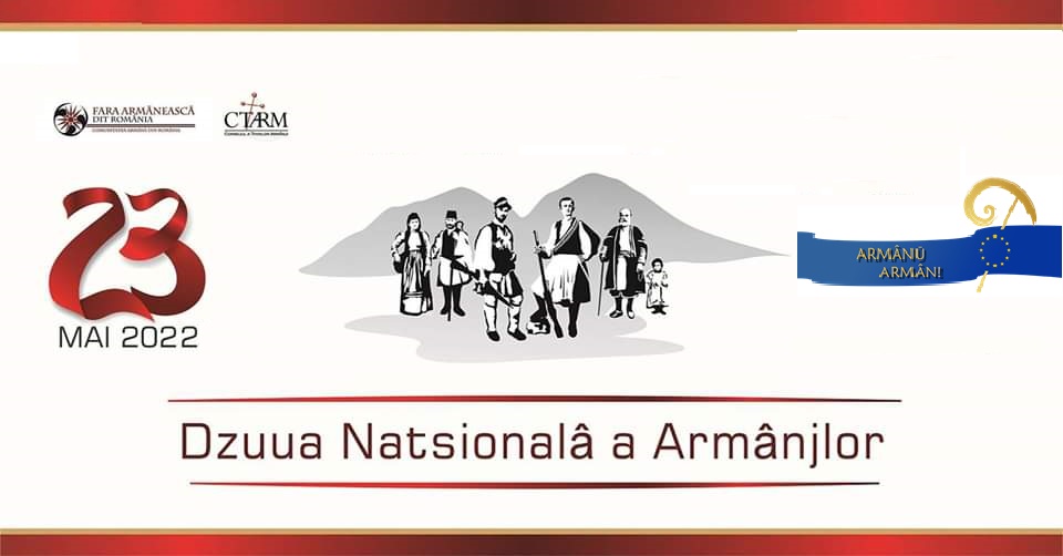 23 Mai – Ziua Naţională a Armânilor/Dzuua Natsionalã a Armãnjlor