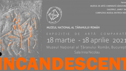 Expoziţia “Incandescent” la Muzeul Naţional al Ţăranului Român