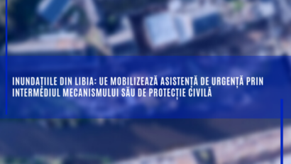 Inundațiile din Libia: UE mobilizează asistență de urgență