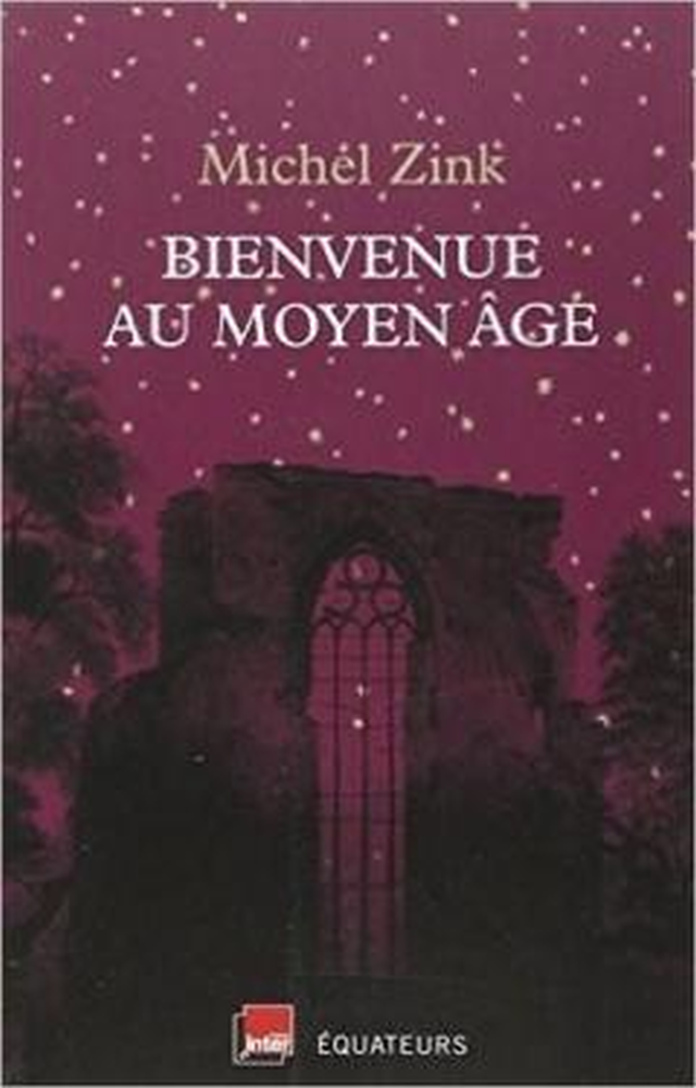 Bienvenue au Moyen Age, de Michel Zink