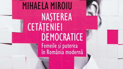 Народження демократичного громадянства. Жінки та влада в сучасній Румунії.