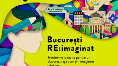 „București RE:imaginat” – Burse de idei pentru proiecte culturale