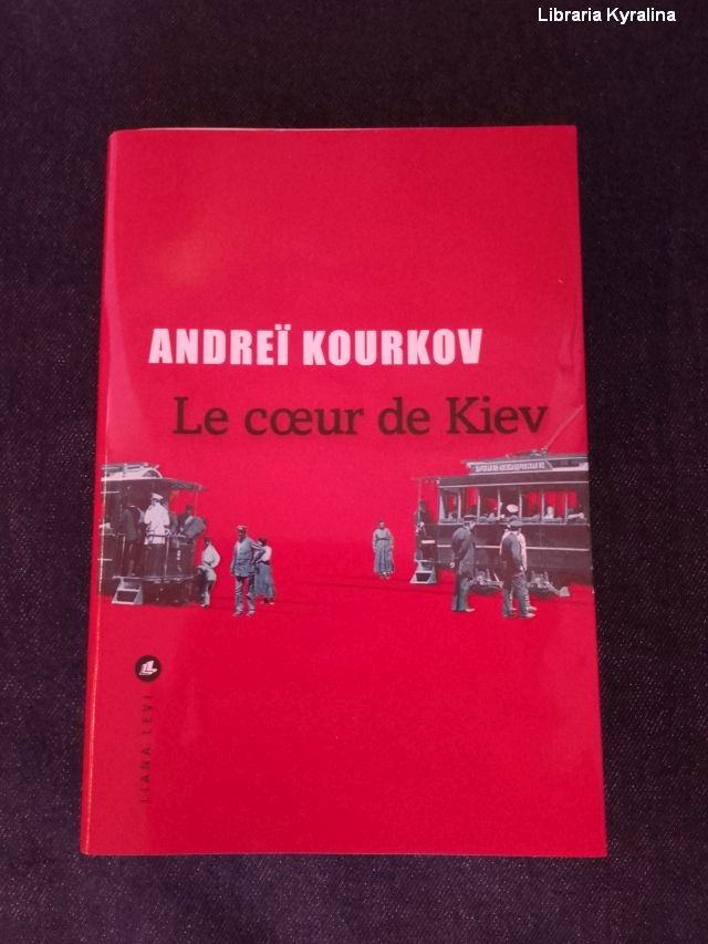 Le coeur de Kiev, d’Andreï Kourkov