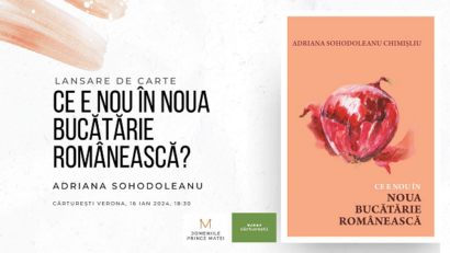 Noua bucătărie românească, analizată de autoarea Adriana Sohodoleanu