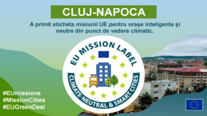 Clujul a primit eticheta misiunii UE pentru orașe inteligente și neutre din punct de vedere climatic