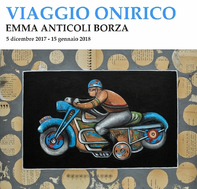 Viaggio Onirico, mostra di pittura di Emma Anticoli Borza Viaggio Onirico, mostra di pittura di Emma Anticoli Borza