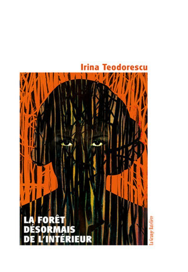 La forêt désormais de l’intérieur, d’Irina Teodorescu