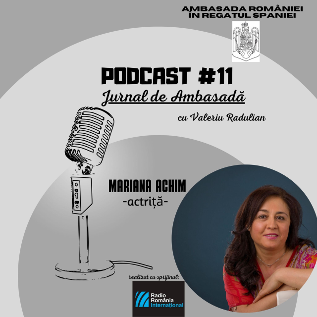 Podcast Jurnal de Ambasadă – Invitată actriţa Mariana Achim