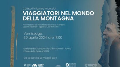 “Viaggiatori nel mondo della montagna” con il Museo ASTRA di Sibiu all’Accademia di Romania in Roma