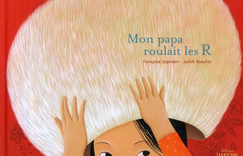 Mon papa roulait les R