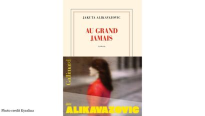Au grand jamais, de Jakuta Alikavazovic Au grand jamais, de Jakuta Alikavazovic