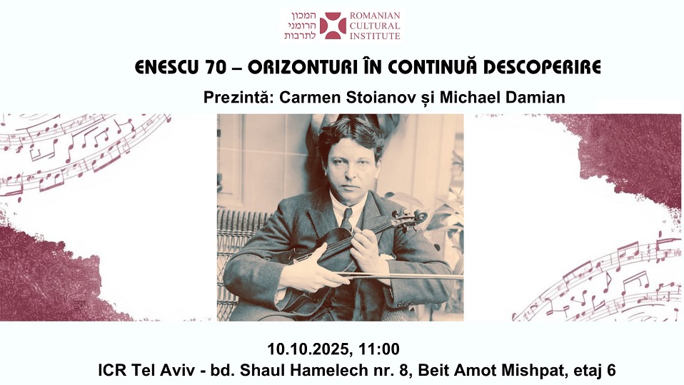 foto: Conferinţa Enescu 70 - Orizonturi în continuă descoperire (foto ICR Tel Aviv)