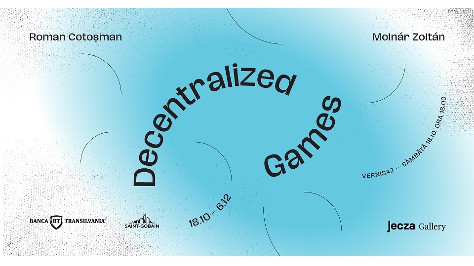 Expoziția “Descentralized Games” la Jecza Gallery Timișoara