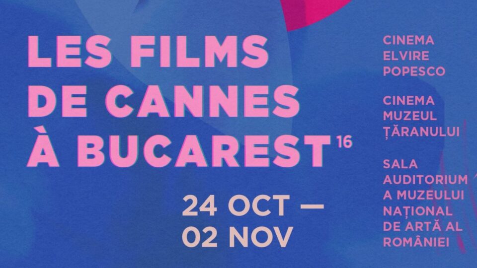 Les Films de Cannes à Bucarest 2025