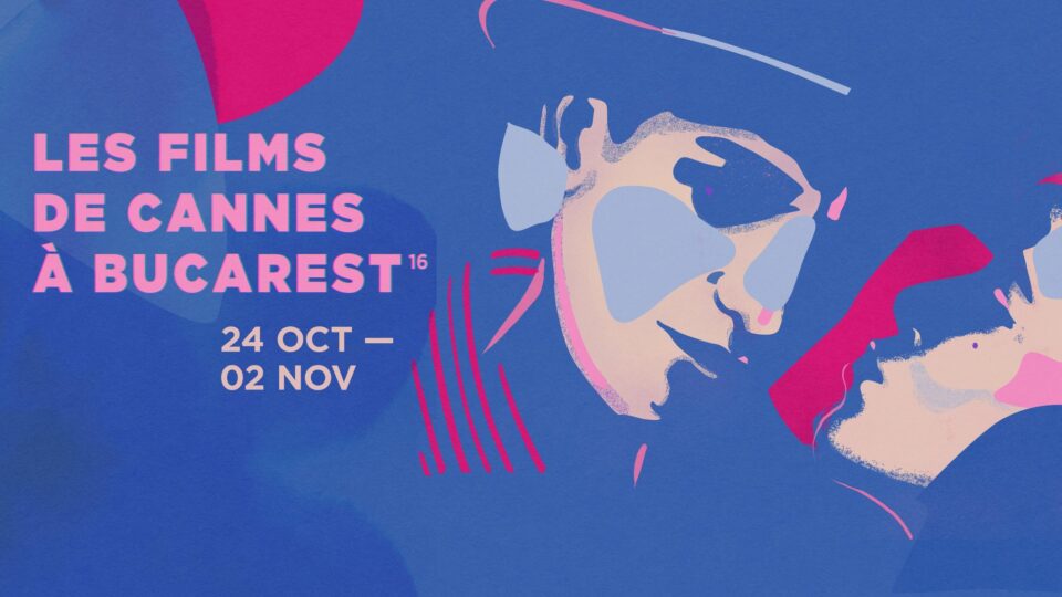 Фестиваль Les Films de Cannes à Bucarest