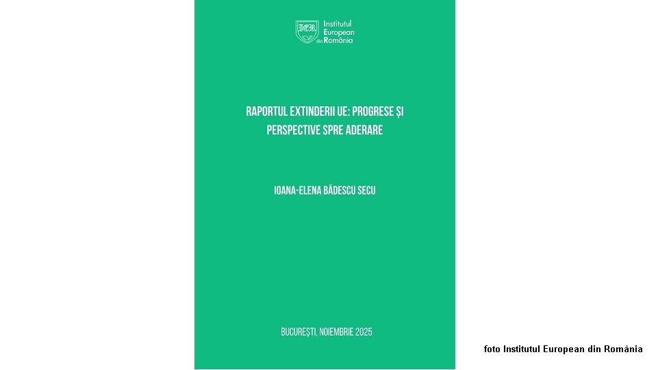 Raportul extinderii UE: progrese și perspective spre aderare (foto Institutul European din România)