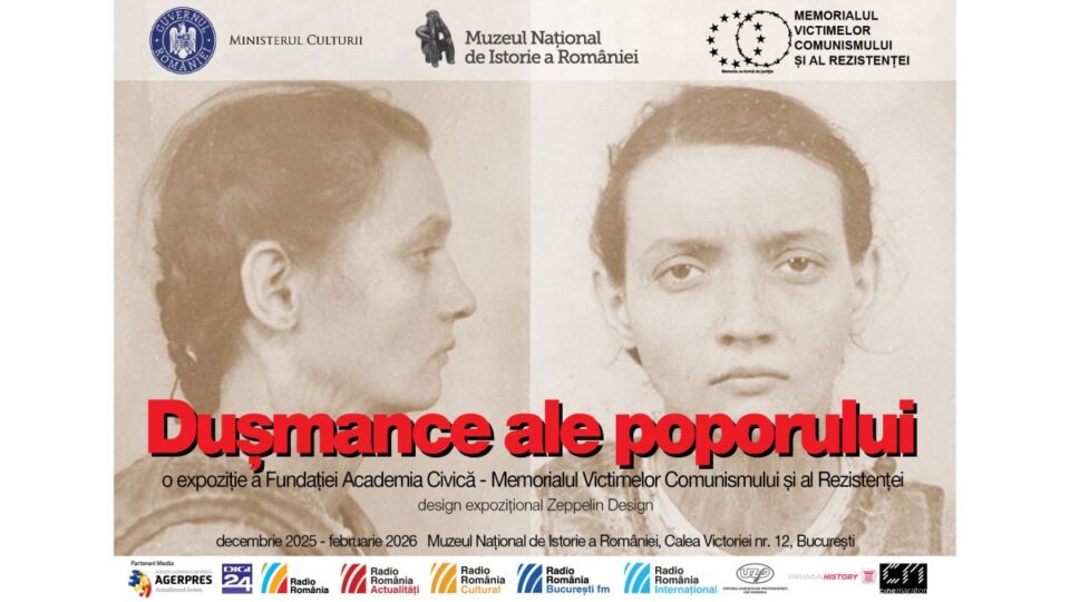 Expoziția ”Dușmance ale poporului” la Muzeul Național de Istorie a României