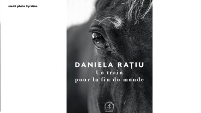 Un train pour la fin du monde, de Daniela Raţiu
