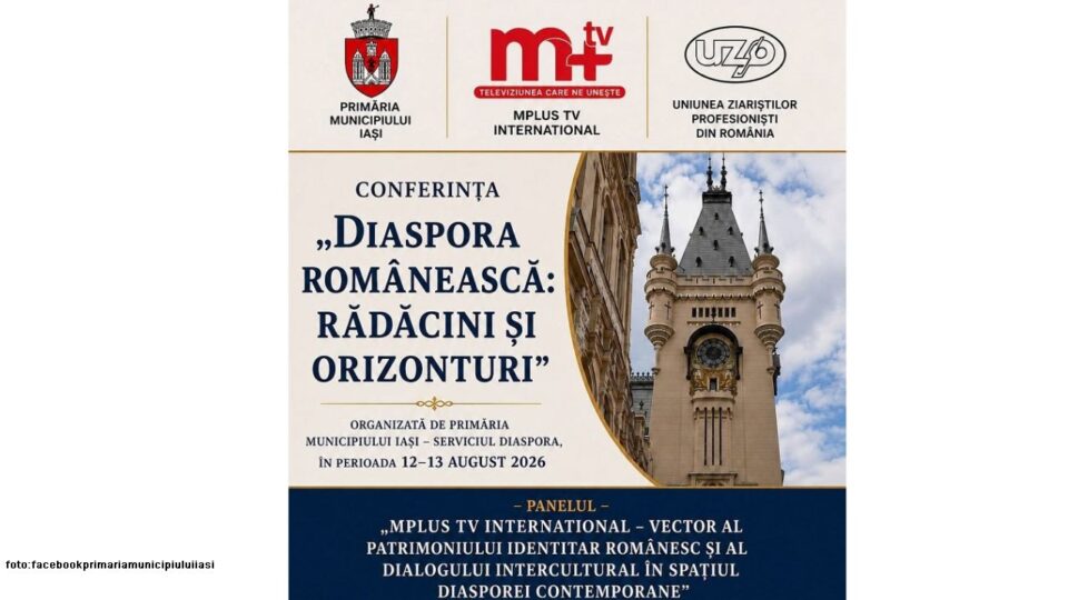 Afiş Conferința „Diaspora românească – Rădăcini și Orizonturi”(sursă foto: facebook.com/primariamunicipiuluiiasi)